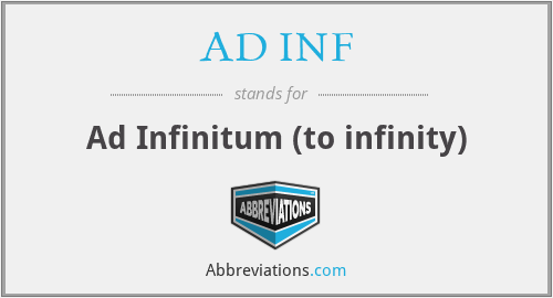 What does AD INF stand for?